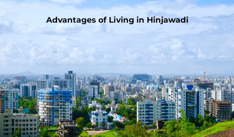 Advantages of Living in Hinjawadi